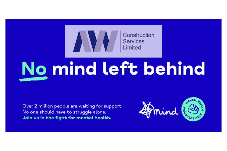 AW CONSTRUCTION – MENTAL HEALTH AWARENESS WEEK